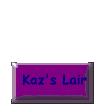 Kaz's Lair