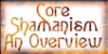 Core Shamanism - An Overview