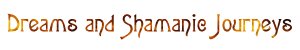Dreams and Shamanic Journeys