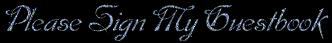 Please sign my Guestbook  Mistress Cara