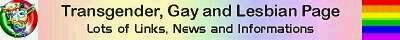 LOOK FOR TRANSGENDER, GAY AND LESBIAN LINKS RIGHT HERE