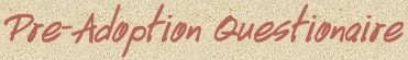 Pre-Adoption Questionaire