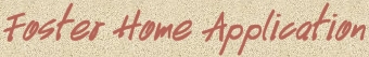 Foster Home Application