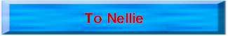 Don't forget to see nellie.