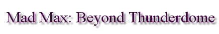 Mad Max Beyond Thunderdome Title