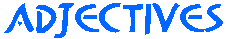 ADJECTIVES