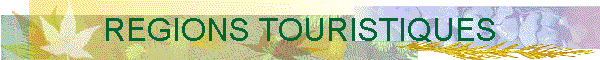 REGIONS TOURISTIQUES