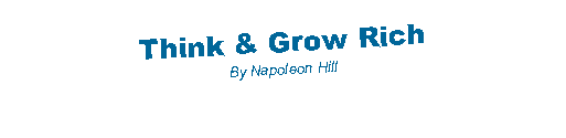 Text Box: Think & Grow RichBy Napoleon Hill