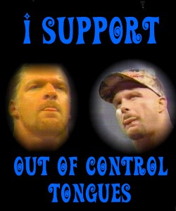 I support out of control tongues!