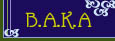 Info on B.A.K.A