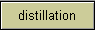 distillation