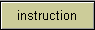 instruction