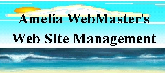 Amelia WebMaster's Web Site Management Service Click and ask for INFO!