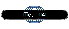 Team 4
