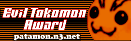 I won the Evil Tokomon Award!