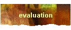 evaluation