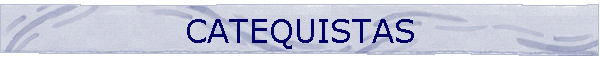 CATEQUISTAS