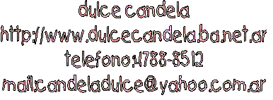 telefono:4788-8512 mail:candeladulce@yahoo.com.ar