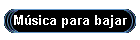Msica para bajar