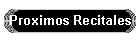 Proximos Recitales