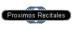 Proximos Recitales