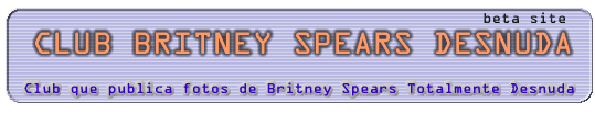 CLUB BRITNEY SPEARS DESNUDA