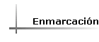 Enmarcacin
