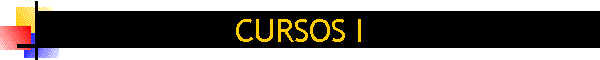 CURSOS I
