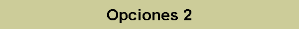 Opciones 2