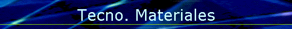 Tecno. Materiales