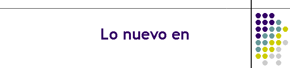Lo nuevo en
