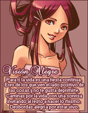 Tienes una visi�n alegre de la vida
