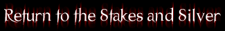 Return to the Stakes and Silver