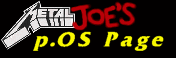 MetalJoe's p.OS Page