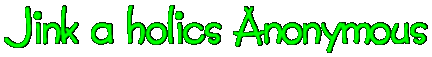 Jink-a-holics Anonymous