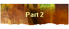 Part 2