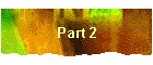 Part 2