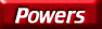 Powers