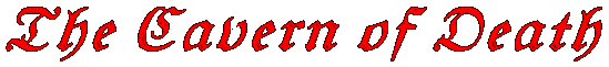 cavernofdeath.gif (5086 bytes)