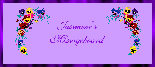 Jassmine's Messageboard