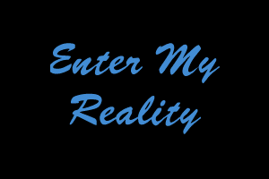 Enter my Reality