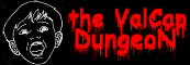 the ValCap DungeoN NOW!