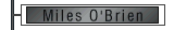 Miles O'Brien