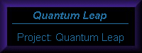 Quantum Leap... Project: Quantum Leap