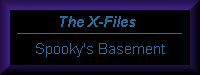 The X-Files... Spooky's Basement