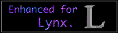 We're Lynx friendly, too.