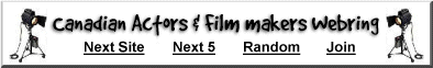 The Canadian Actors and Film makers Webring