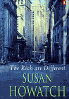 The Rich Are Different by Susan Howatch