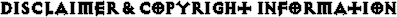 Disclaimer and Copyright Info
