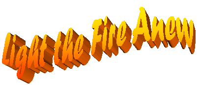 Light the Fire Anew